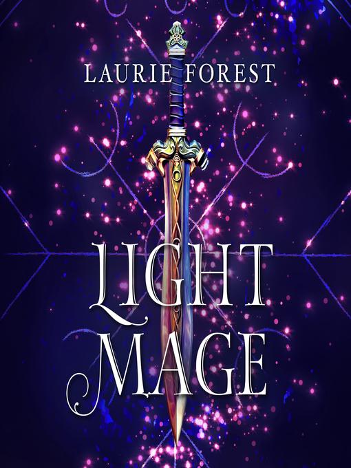 Title details for Light Mage by Laurie Forest - Available